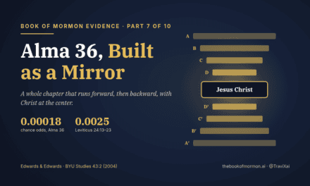 Book of Mormon Evidence, Part 7 of 10: Alma 36, Built as a Mirror