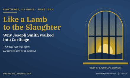 Carthage: Why Joseph Walked In “Like a Lamb to the Slaughter”