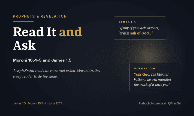 Read It and Ask: Moroni 10:4–5 and James 1:5