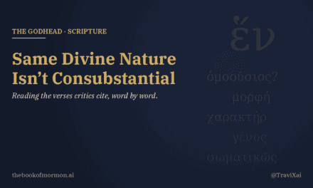 Same Divine Nature Isn’t Consubstantial: Reading the Verses Critics Cite