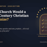 What Church Would a First-Century Christian Recognize? (2026 Edition)