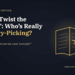 “You Twist the Bible”: Who’s Really Cherry-Picking?
