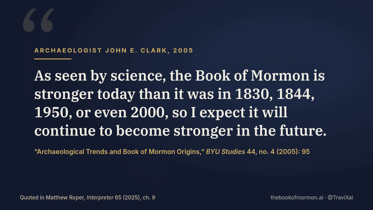 Quote card: John E. Clark, 'As seen by science, the Book of Mormon is stronger today than it was in 1830, 1844, 1950, or even 2000'